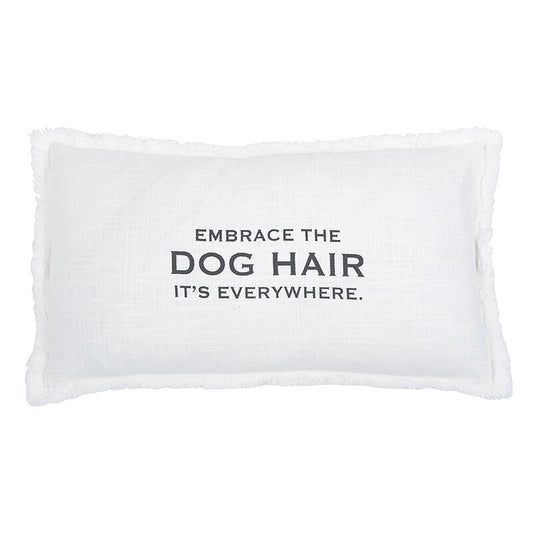 Embrace The Dog Hair Pillow