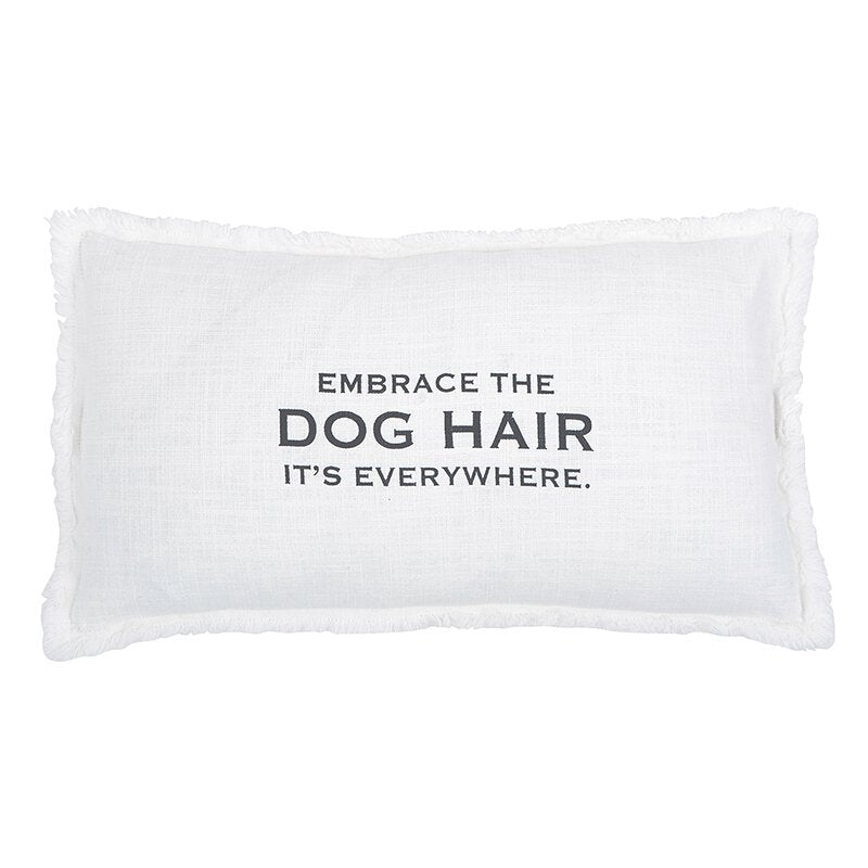 Embrace The Dog Hair Pillow