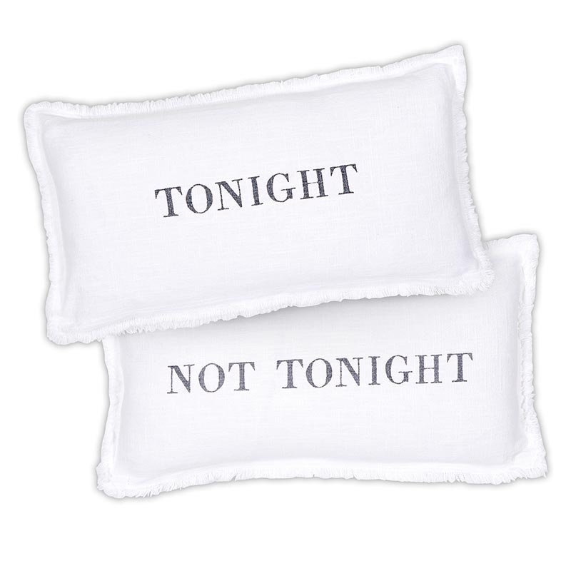 Tonight/Not Tonight Pillow